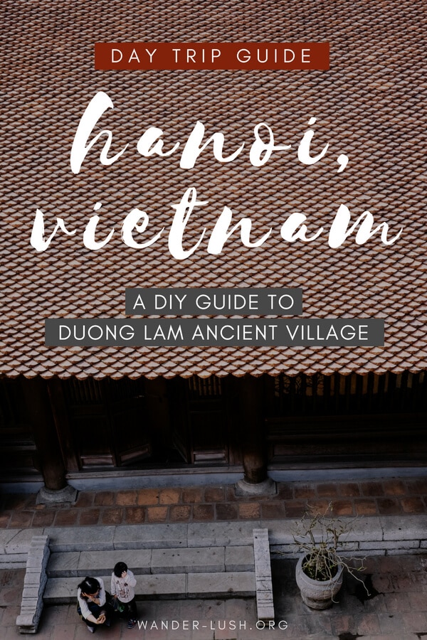 A budget-friendly, tour-free DIY guide to Duong Lam Ancient Village using public transport. Experience one of the coolest day trips from Hanoi, Vietnam!