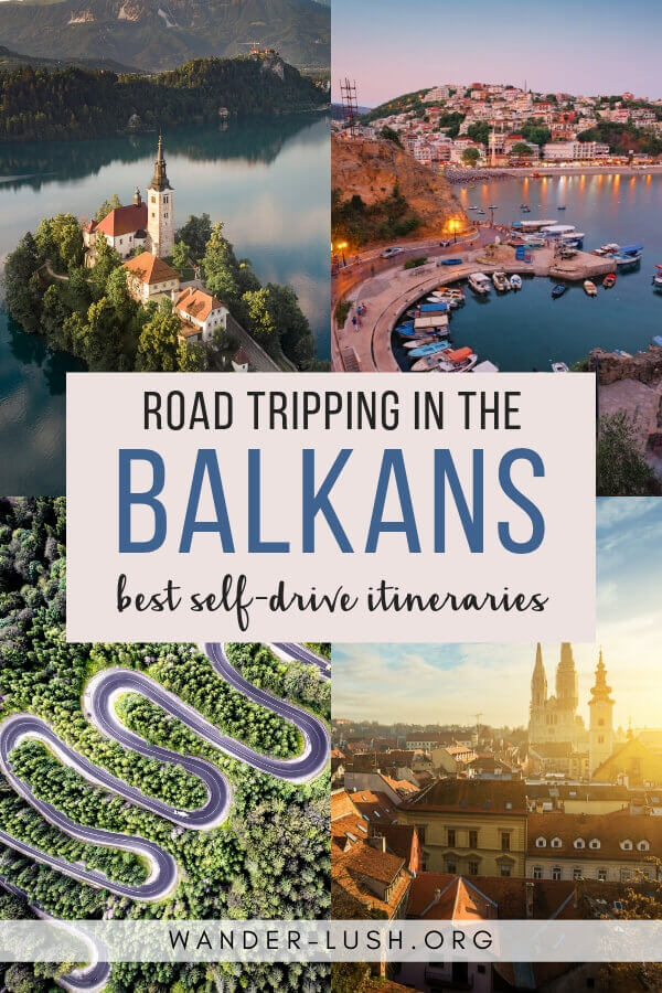 Balkan Road Trip: 20 Epic Self-Drive Balkan Itineraries